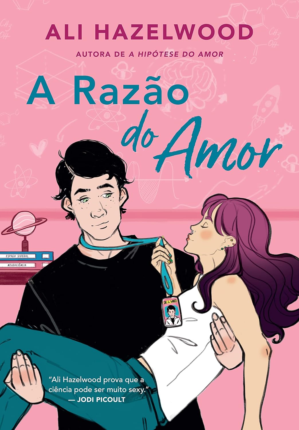 A Razão do Amor - Ali Hazelwood (Editora Arqueiro)
